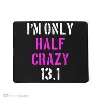 Im Only Half Crazy 13.1 Half Marathon Funny Running Gift Mousepad thumb 0