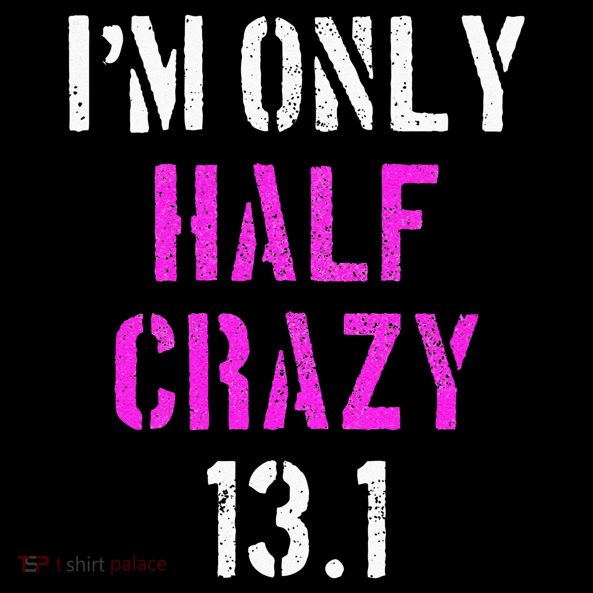 Im Only Half Crazy 13.1 Half Marathon Funny Running Gift Mousepad