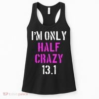Im Only Half Crazy 13.1 Half Marathon Funny Running Gift Women's Tank Top thumb 0