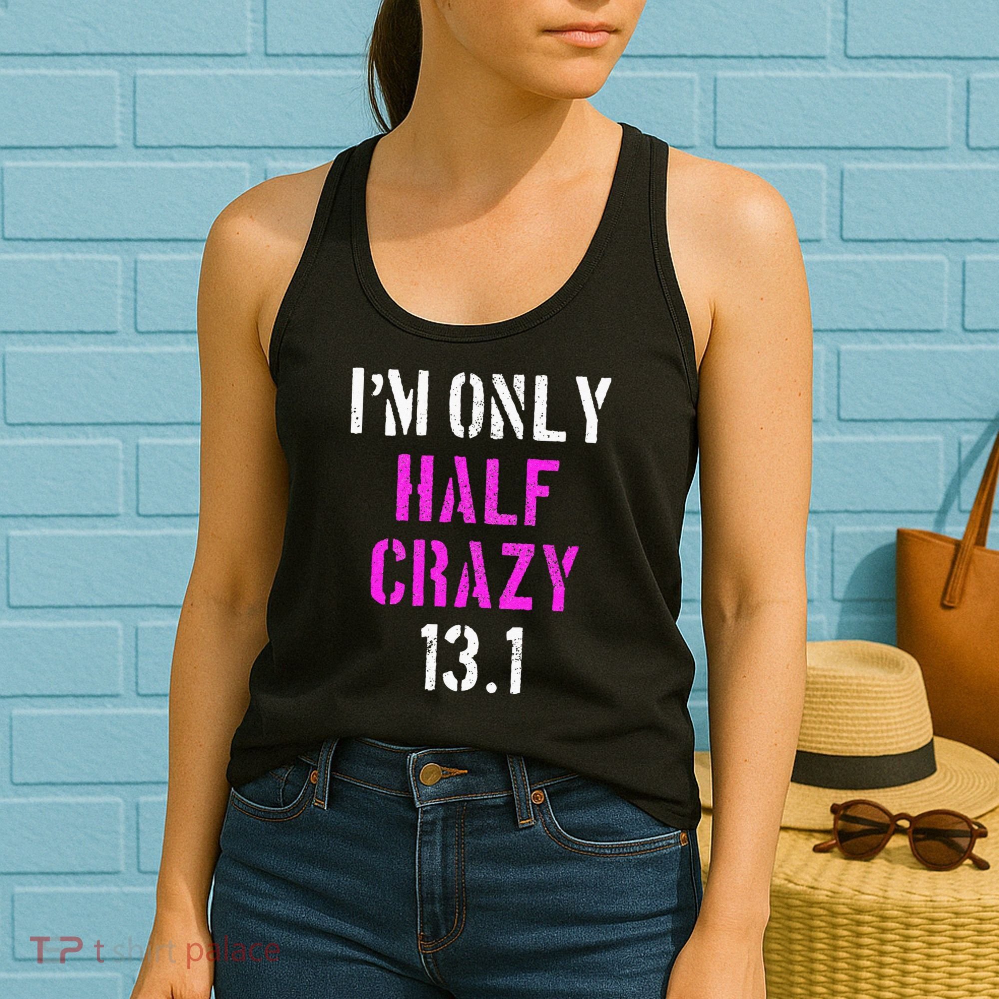 Im Only Half Crazy 13.1 Half Marathon Funny Running Gift Women's Tank Top