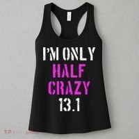 Im Only Half Crazy 13.1 Half Marathon Funny Running Gift Women's Tank Top thumb 3