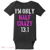 Im Only Half Crazy 13.1 Half Marathon Funny Running Gift Baby Bodysuit thumb 0