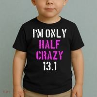 Im Only Half Crazy 13.1 Half Marathon Funny Running Gift Toddler T-Shirt thumb 2