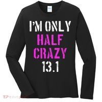 Im Only Half Crazy 13.1 Half Marathon Funny Running Gift Women's Long Sleeve Shirt thumb 0