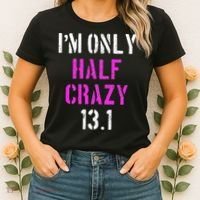 Im Only Half Crazy 13.1 Half Marathon Funny Running Gift Women's T-Shirt thumb 2
