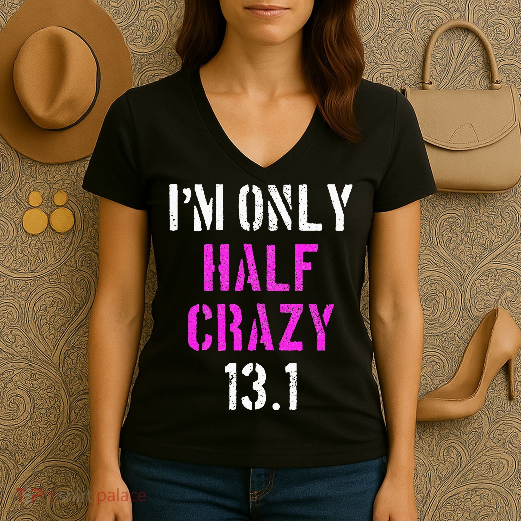 Im Only Half Crazy 13.1 Half Marathon Funny Running Gift Women's V-Neck T-Shirt