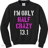 Im Only Half Crazy 13.1 Half Marathon Funny Running Gift Kids Sweatshirt thumb 0