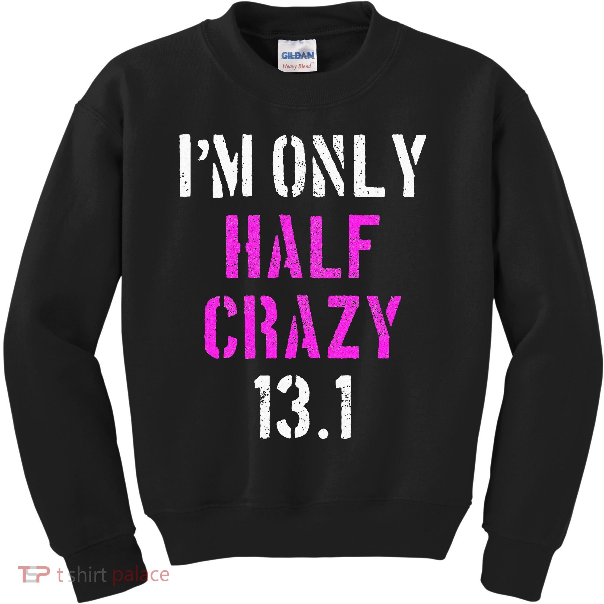 Im Only Half Crazy 13.1 Half Marathon Funny Running Gift Kids Sweatshirt