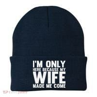 IM Only Here Because My Wife Made Me Come Funny Husband Beanie thumb 0