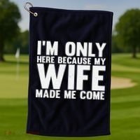 IM Only Here Because My Wife Made Me Come Funny Husband Golf Towel thumb 1