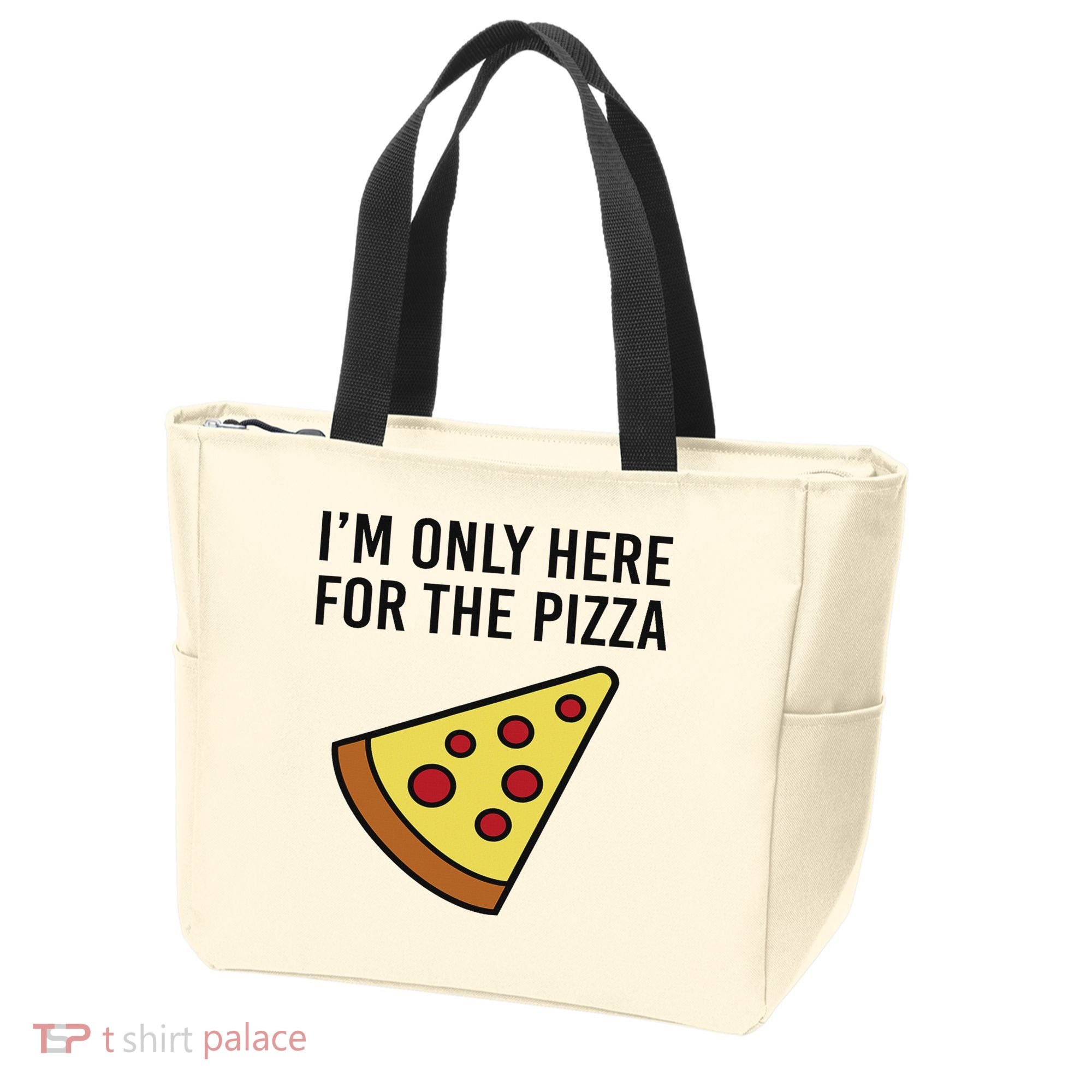 I'm Only Here For The Pizza Foodie Funny Tote Bag