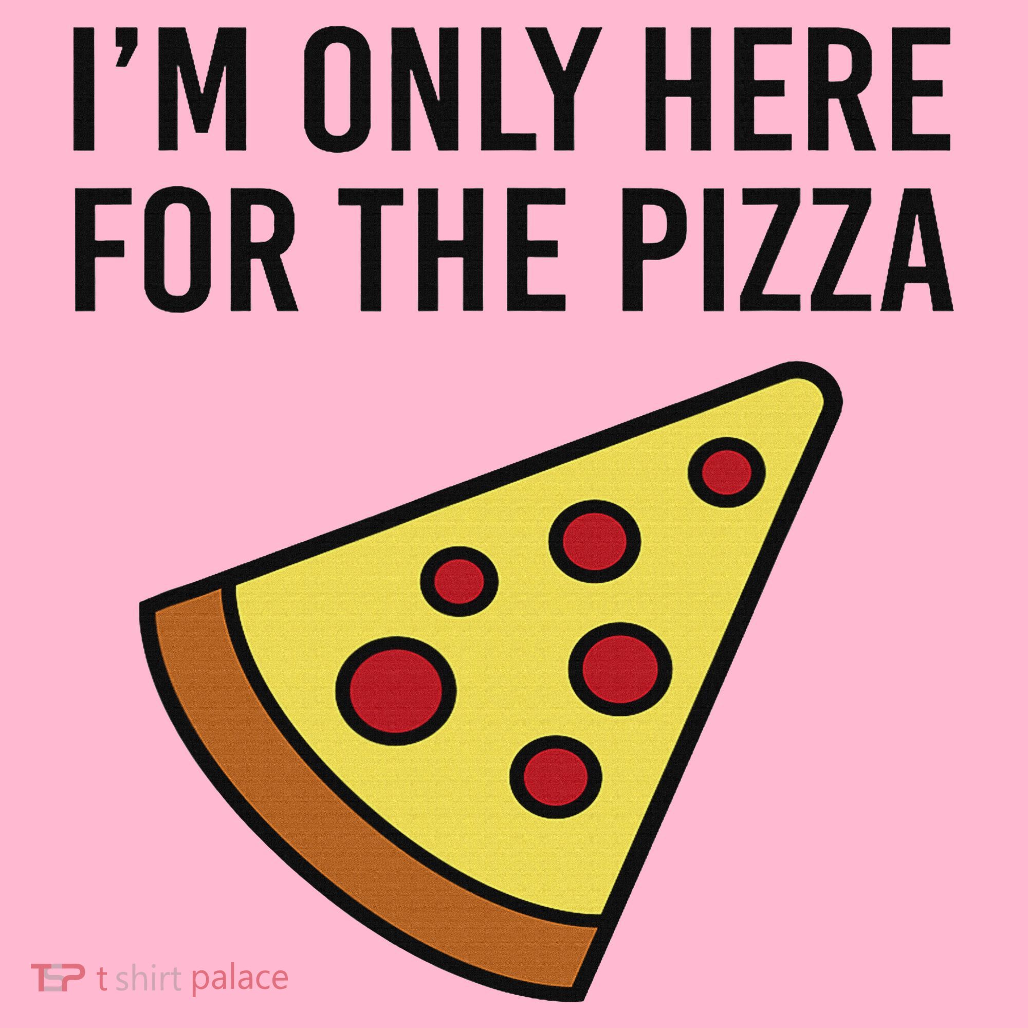 I'm Only Here For The Pizza Foodie Funny Coaster