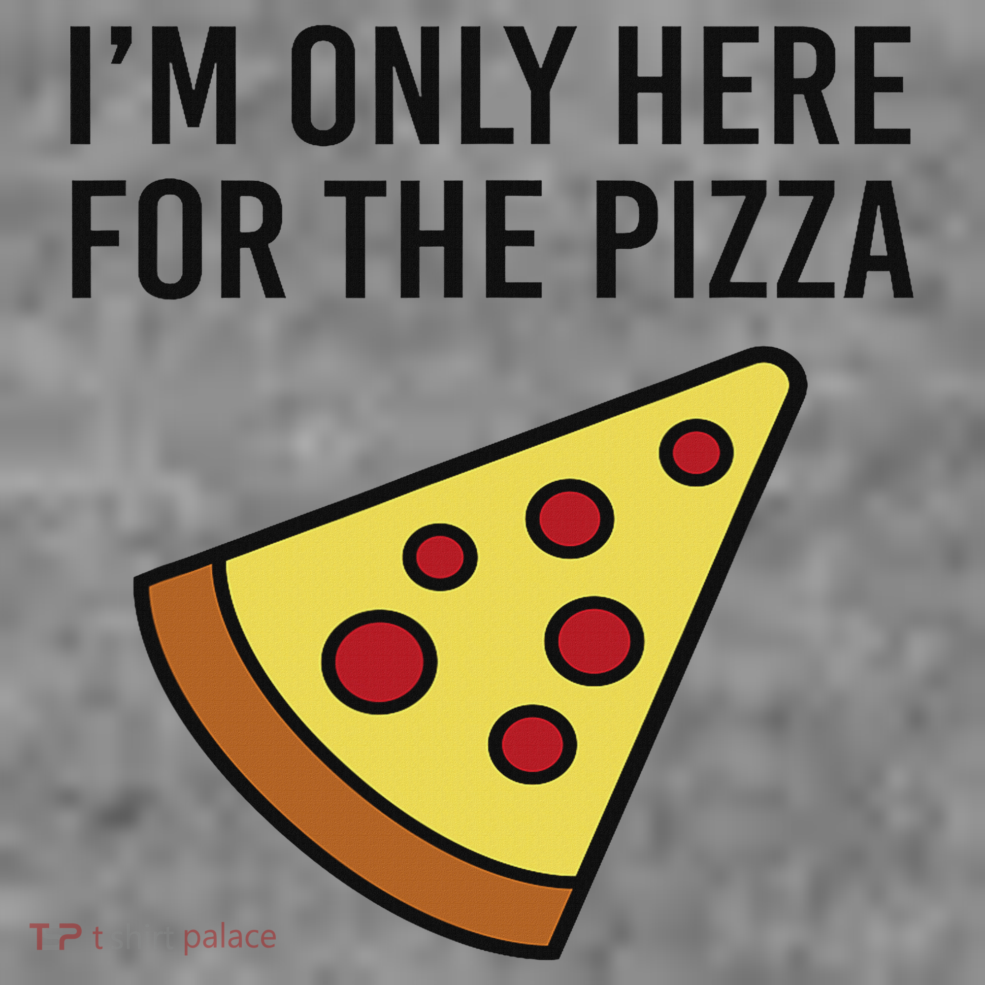 I'm Only Here For The Pizza Foodie Funny Toddler Hoodie