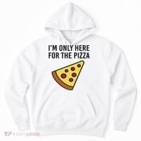 I'm Only Here For The Pizza Foodie Funny Hoodie thumb 0