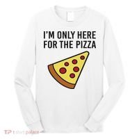 I'm Only Here For The Pizza Foodie Funny Long Sleeve Shirt thumb 0