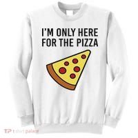 I'm Only Here For The Pizza Foodie Funny Sweatshirt thumb 0