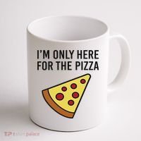 I'm Only Here For The Pizza Foodie Funny Coffee Mug thumb 1