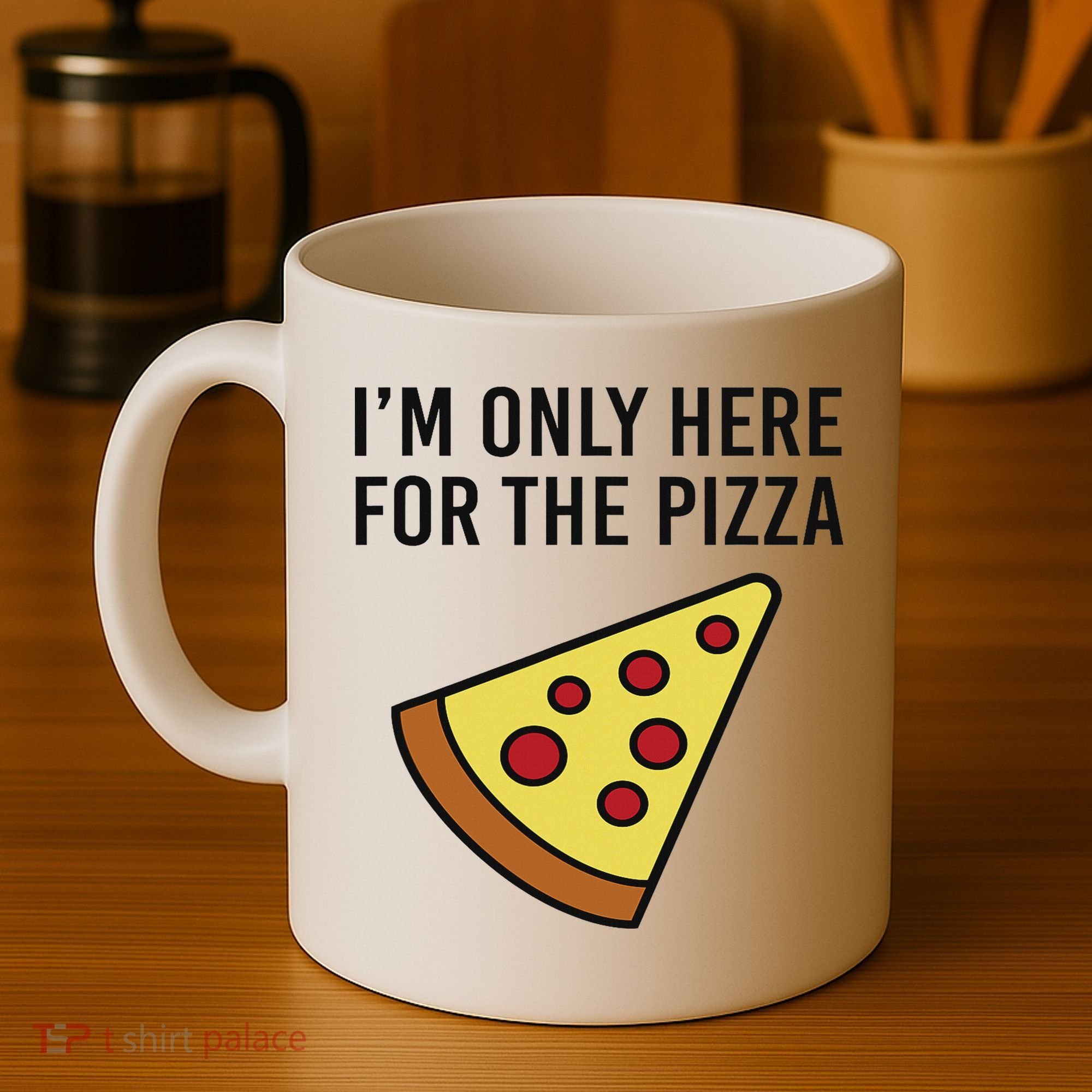 I'm Only Here For The Pizza Foodie Funny Coffee Mug