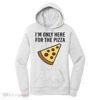 I'm Only Here For The Pizza Foodie Funny Women's Hoodie thumb 0
