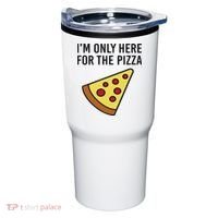 I'm Only Here For The Pizza Foodie Funny Tumbler thumb 0