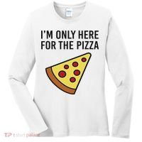 I'm Only Here For The Pizza Foodie Funny Women's Long Sleeve Shirt thumb 0