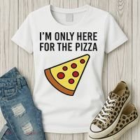 I'm Only Here For The Pizza Foodie Funny Women's T-Shirt thumb 3