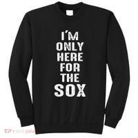 IM Only Here For The Sox Sports Sweatshirt thumb 0