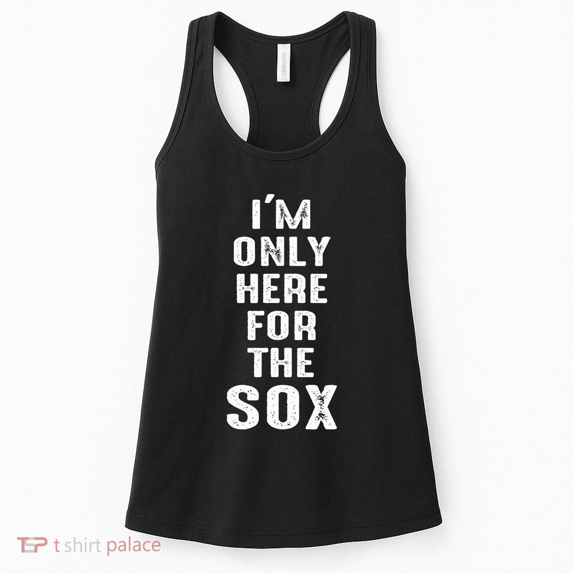 IM Only Here For The Sox Sports Women's Tank Top