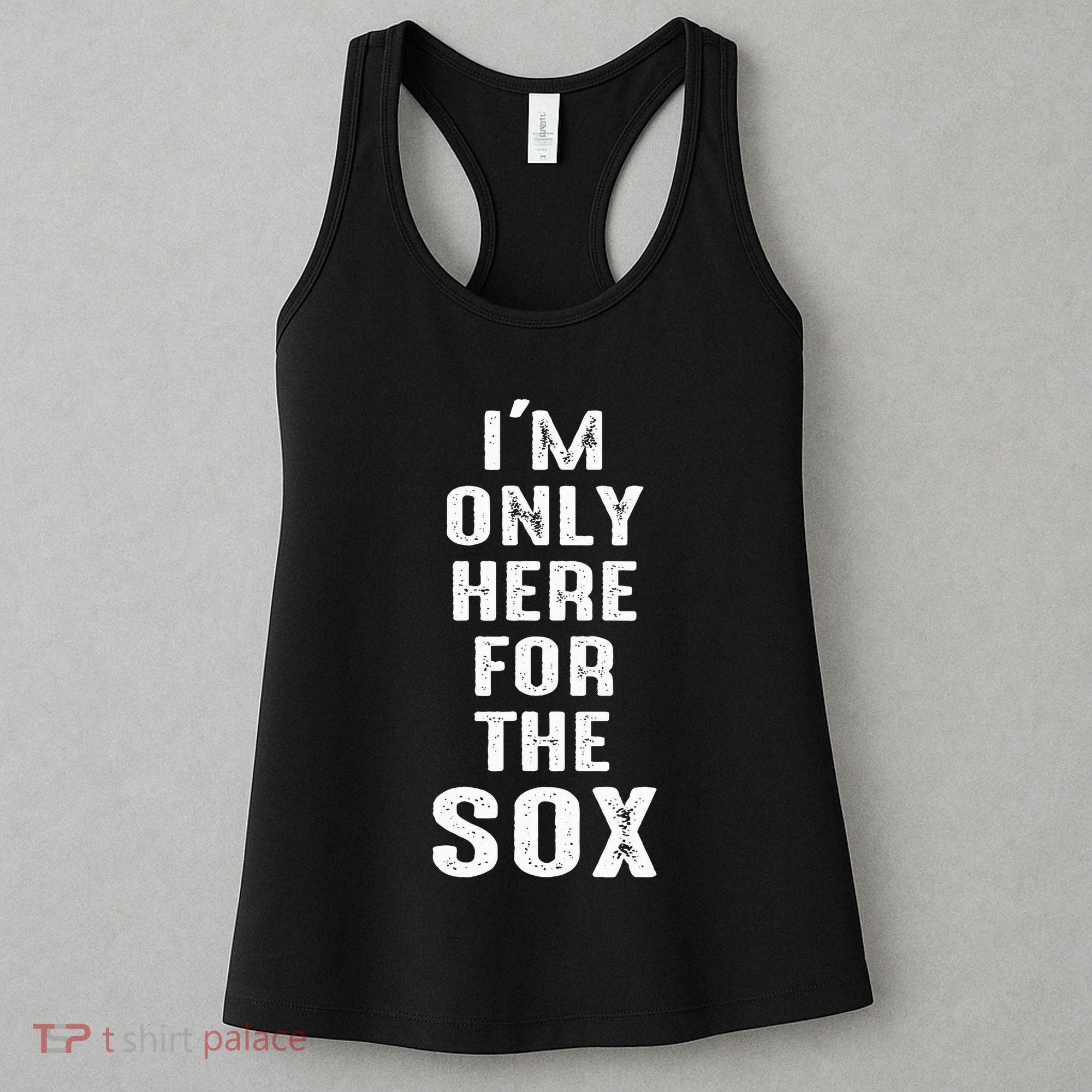 IM Only Here For The Sox Sports Women's Tank Top
