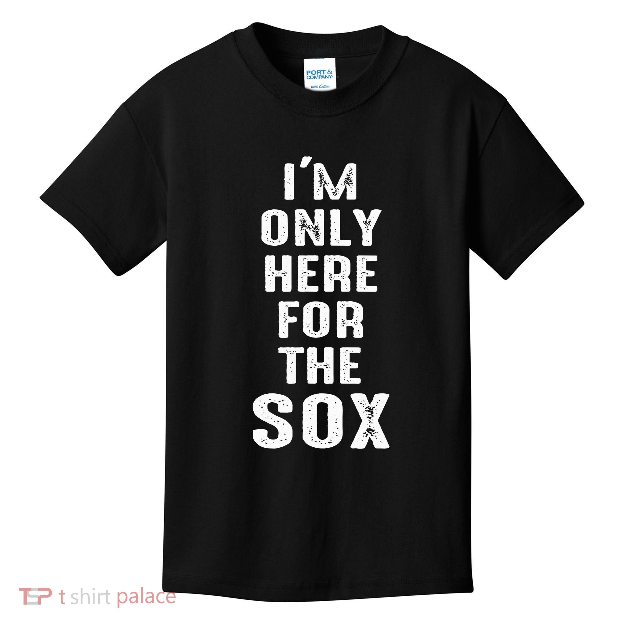IM Only Here For The Sox Sports Kids T-Shirt