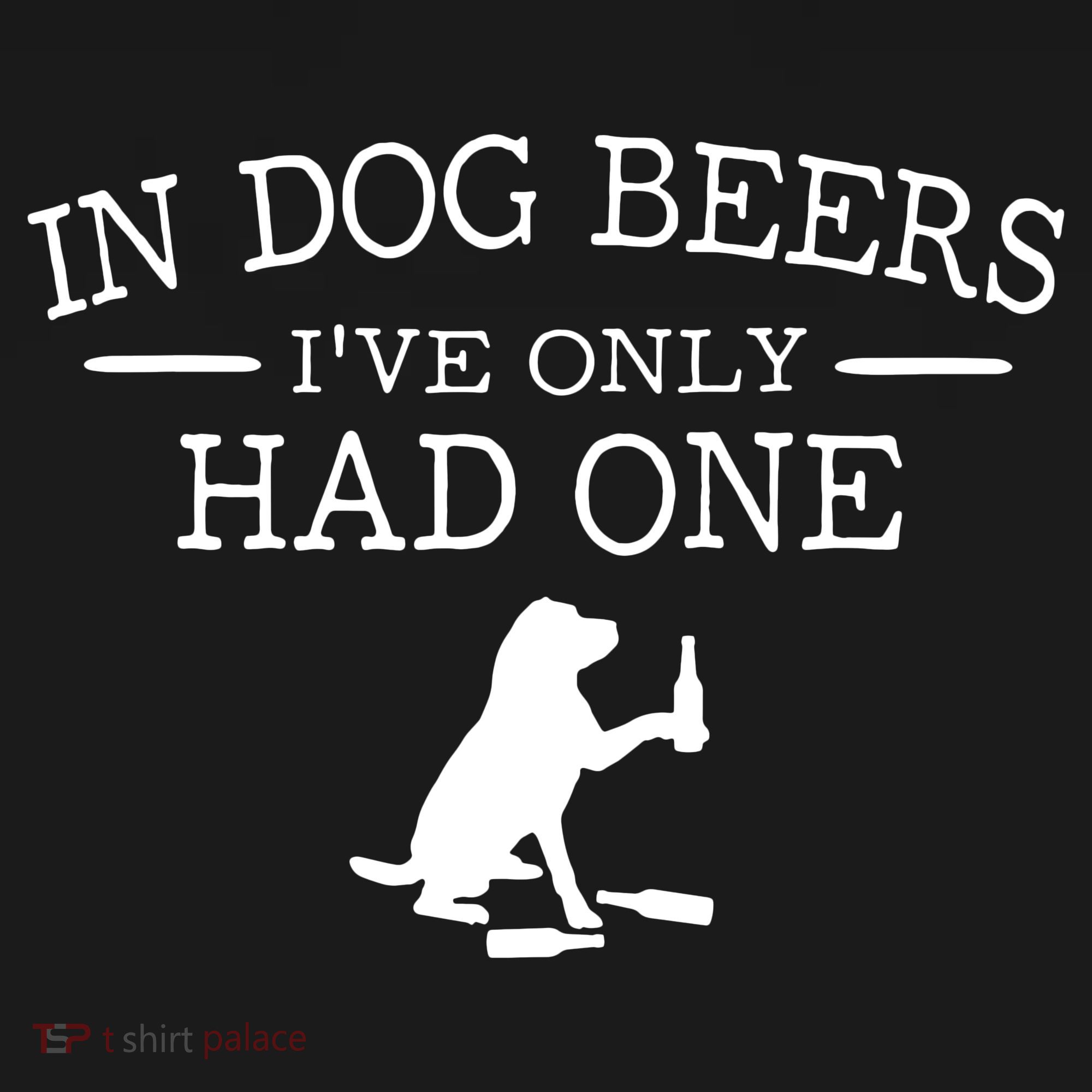 Ive Only Had One In Dog Beers Funny Coaster