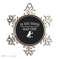 Ive Only Had One In Dog Beers Funny Ornament thumb 0