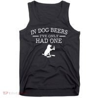 Ive Only Had One In Dog Beers Funny Tank Top thumb 0