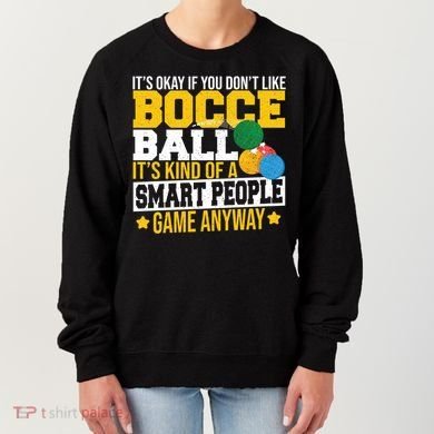ItS Okay If You DonT Like Bocce Ball Gift Women's Sweatshirt