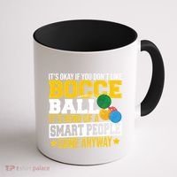 ItS Okay If You DonT Like Bocce Ball Gift Coffee Mug thumb 1