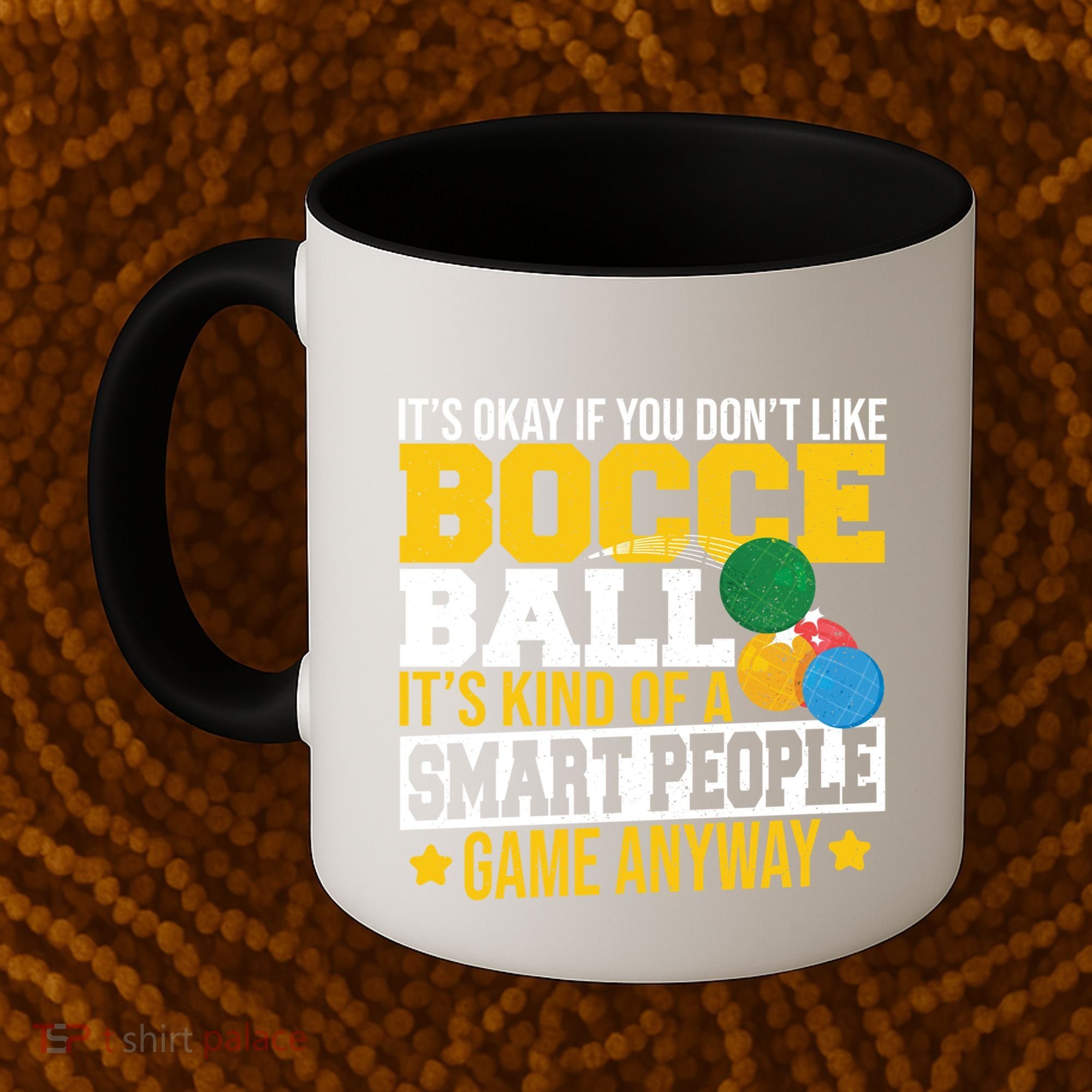 ItS Okay If You DonT Like Bocce Ball Gift Coffee Mug