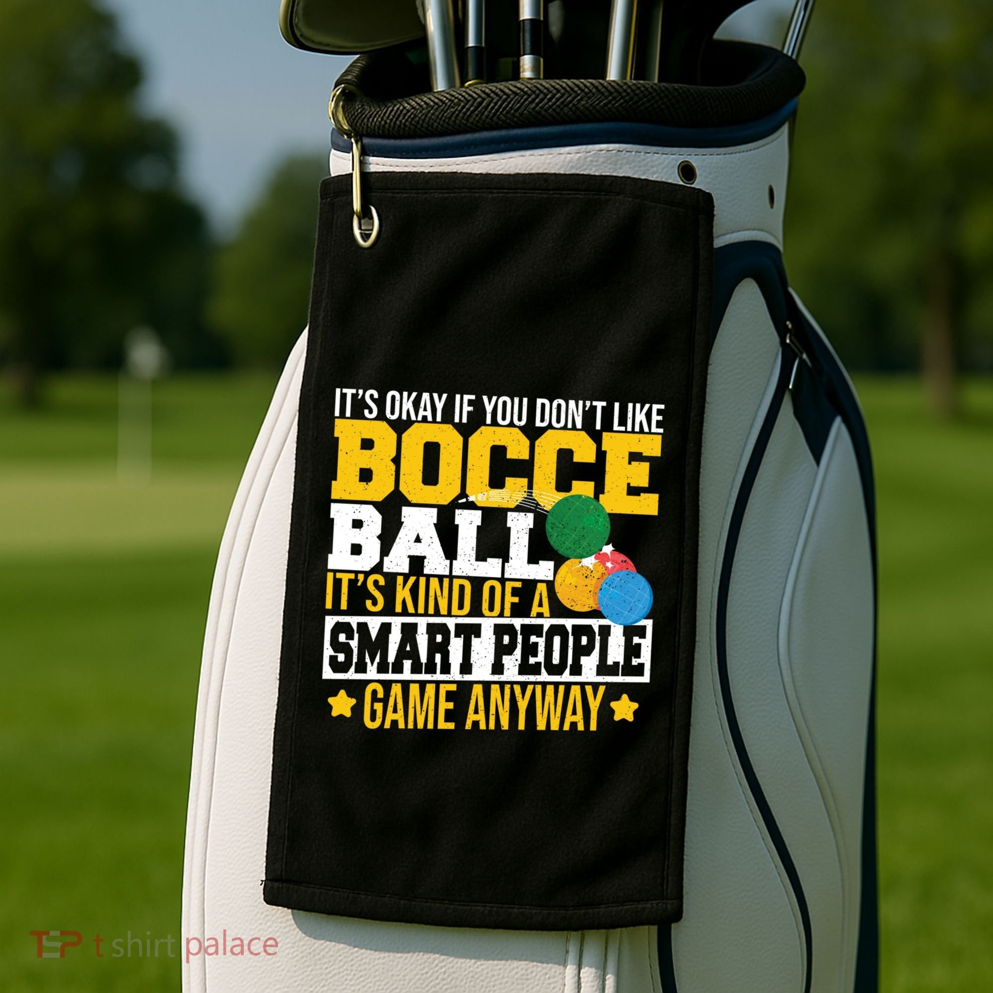 ItS Okay If You DonT Like Bocce Ball Gift Golf Towel