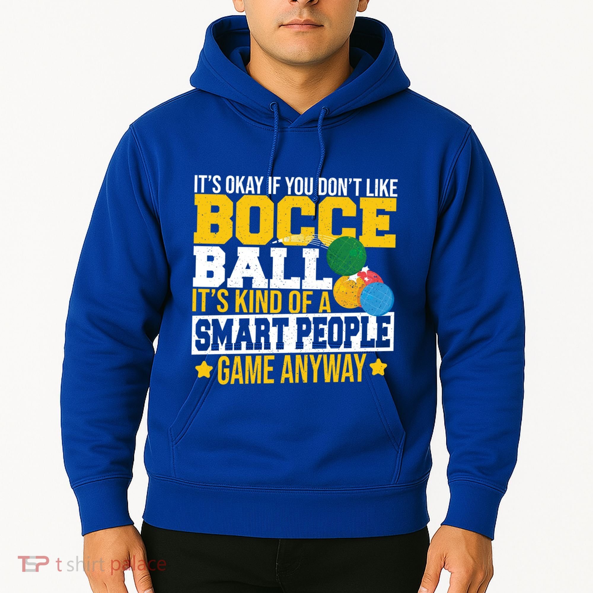ItS Okay If You DonT Like Bocce Ball Gift Hoodie