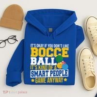ItS Okay If You DonT Like Bocce Ball Gift Hoodie thumb 4