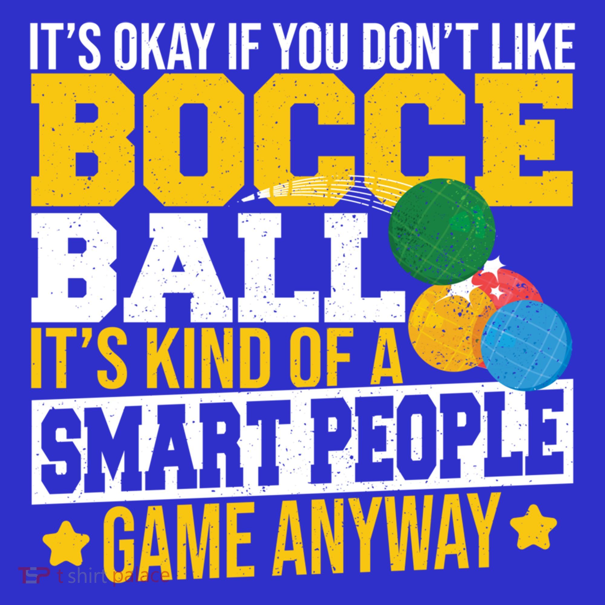 ItS Okay If You DonT Like Bocce Ball Gift Sweatshirt