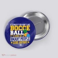ItS Okay If You DonT Like Bocce Ball Gift Button thumb 0