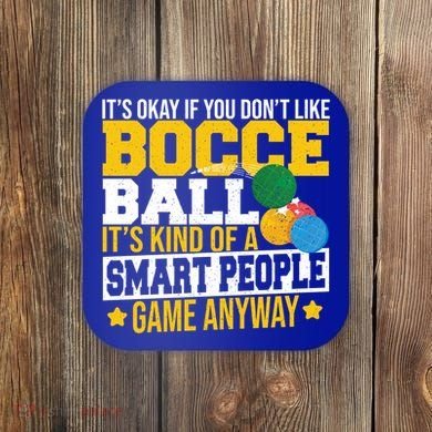 ItS Okay If You DonT Like Bocce Ball Gift Coaster