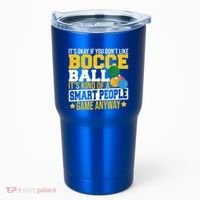 ItS Okay If You DonT Like Bocce Ball Gift Tumbler thumb 0