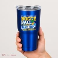 ItS Okay If You DonT Like Bocce Ball Gift Tumbler thumb 2