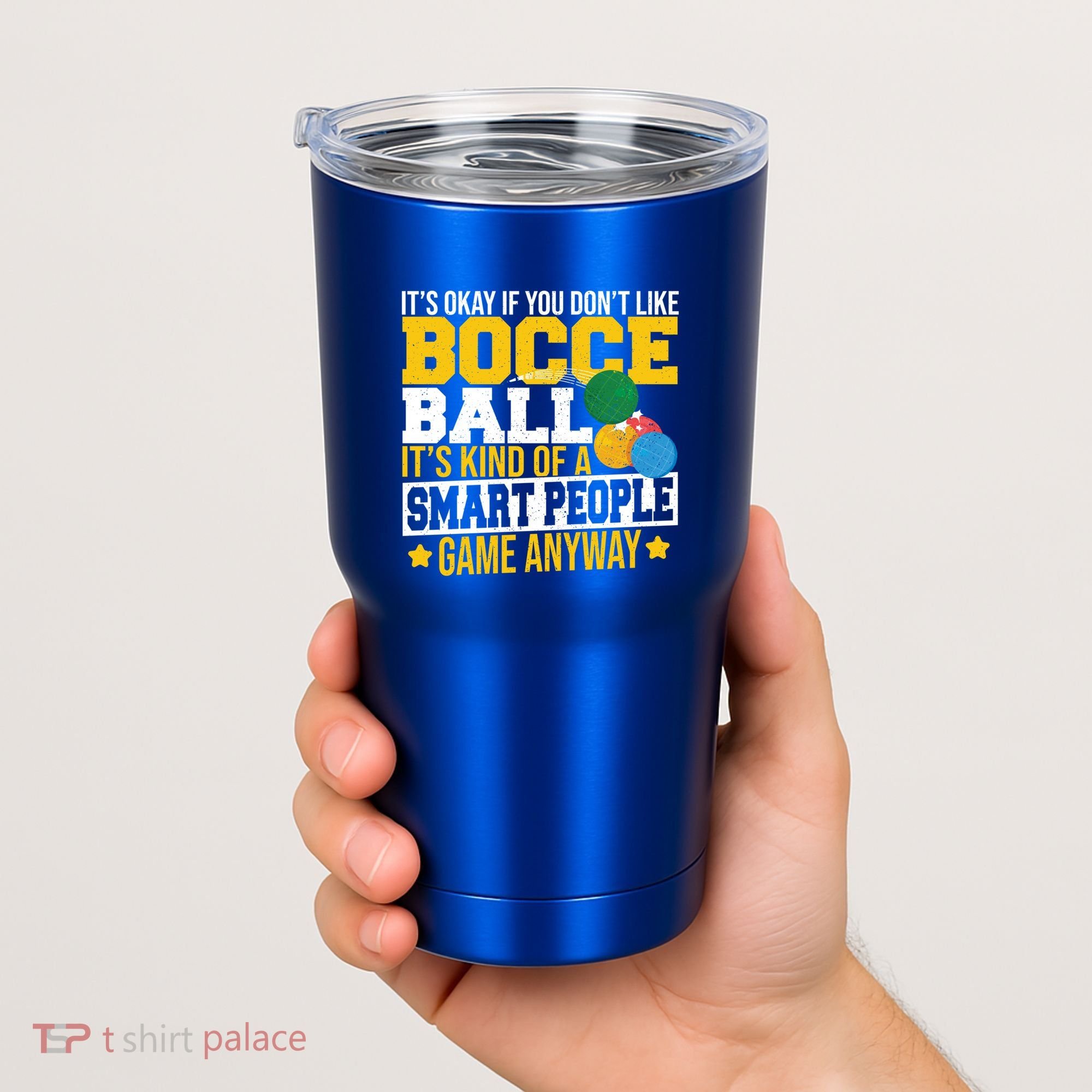 ItS Okay If You DonT Like Bocce Ball Gift Tumbler