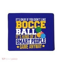 ItS Okay If You DonT Like Bocce Ball Gift Mousepad thumb 0