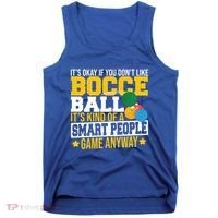 ItS Okay If You DonT Like Bocce Ball Gift Tank Top thumb 0