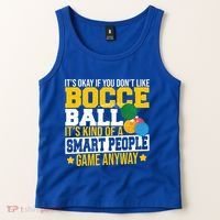 ItS Okay If You DonT Like Bocce Ball Gift Tank Top thumb 2
