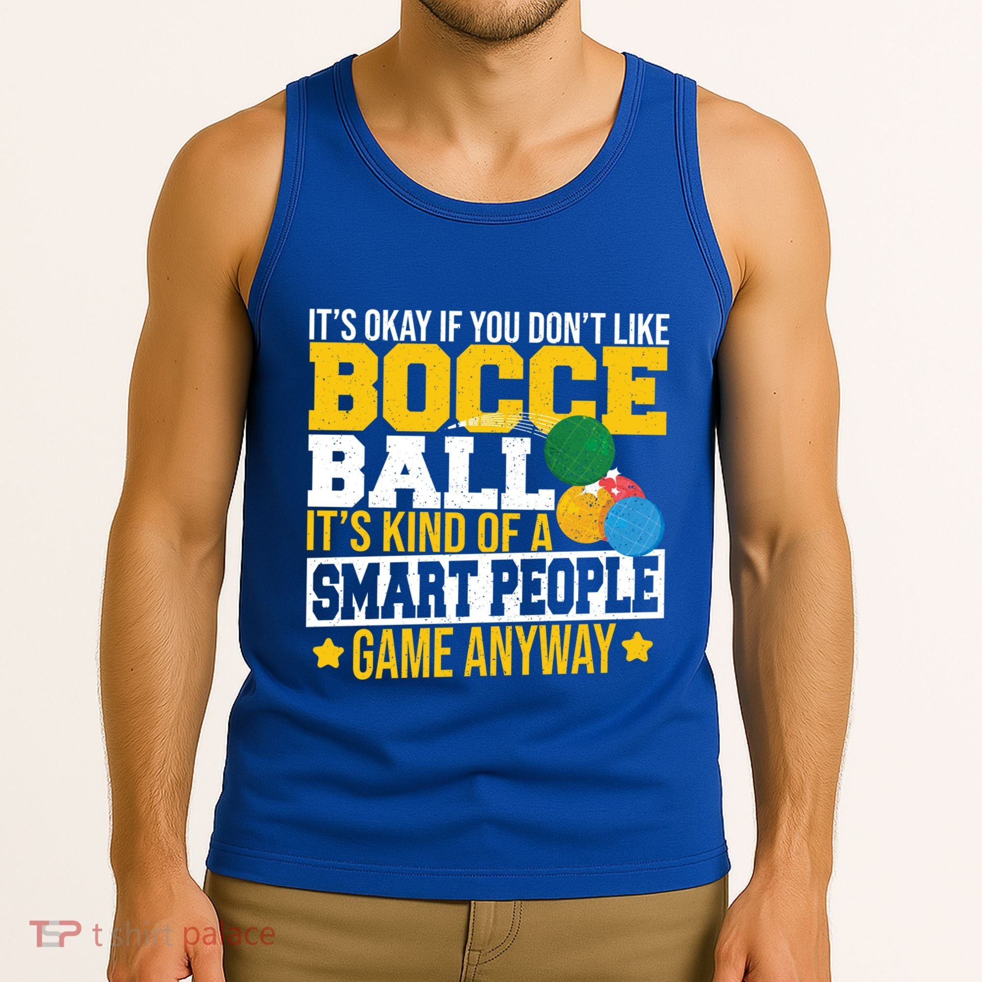 ItS Okay If You DonT Like Bocce Ball Gift Tank Top