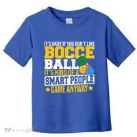 ItS Okay If You DonT Like Bocce Ball Gift Toddler T-Shirt thumb 0